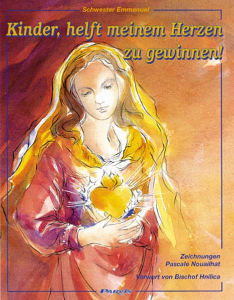 Kinder, helft meinem Herzen zu gewinnen!: Fatima geht weiter! Religion & Esotericism