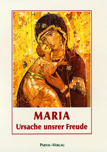 Maria, Ursache unsrer Freude: Das vollendete Werk Gottes. Ich bin die Mutter. Ich komme als Mutter Religion & Esotericism