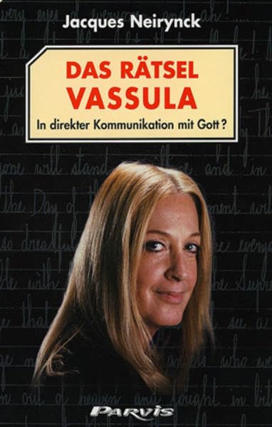 Das Rätsel Vassula: In direkter Kommunikation mit Gott? Religion & Esotericism