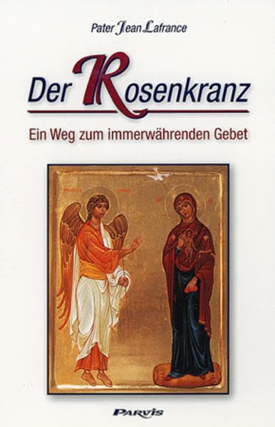 Der Rosenkranz: Ein Weg zum immerwährenden Gebet Second hand books on Religion & Esotericism