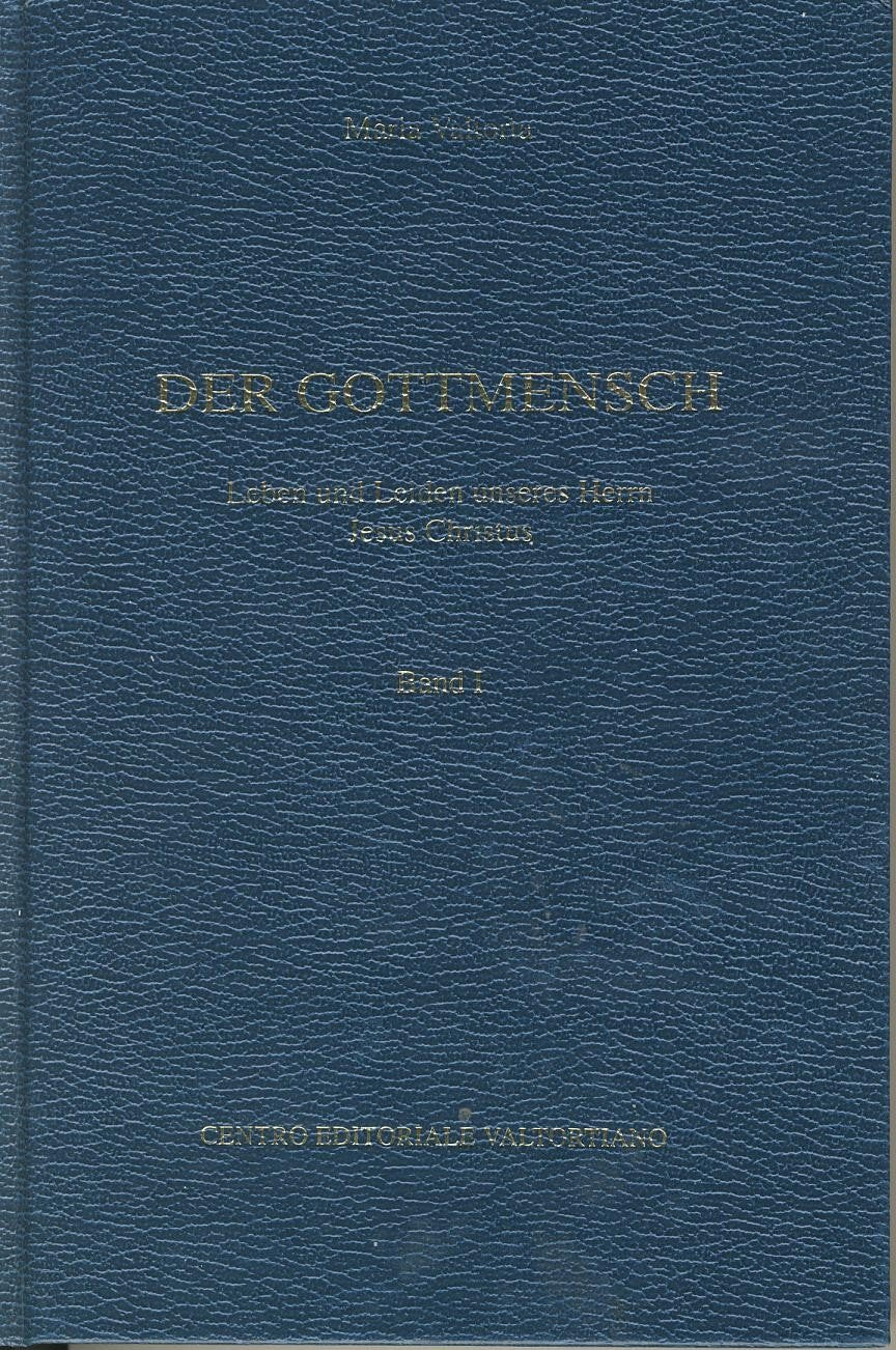 Der Gottmensch: Leben und Leiden unseres Herrn Jesus Christus (12 Bände): Verborgenes Leben Jesu und Anfang des ersten Jahres des öffentlichen Lebens Religion & Esotericism