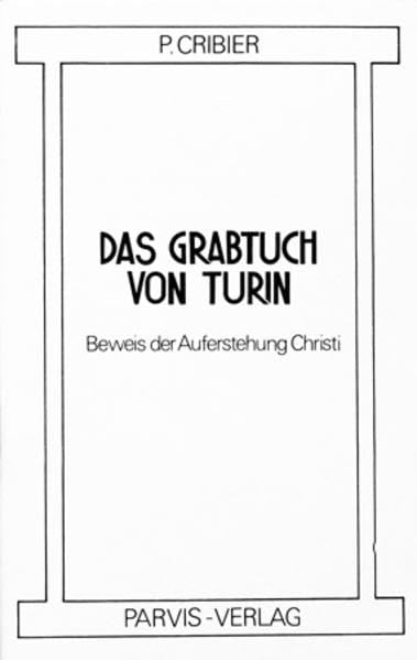 Das Grabtuch von Turin: Beweis der Auferstehung Christi Religion & Esotericism