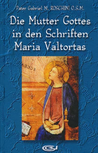 Die Mutter Gottes in den Schriften Maria Valtortas Religion & Esotericism