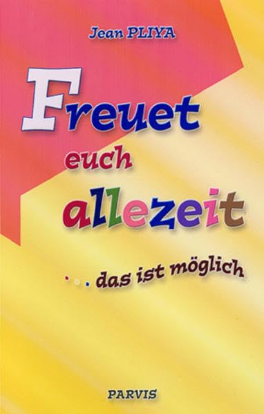 Freuet euch allezeit... das ist möglich (Livre en allemand) book