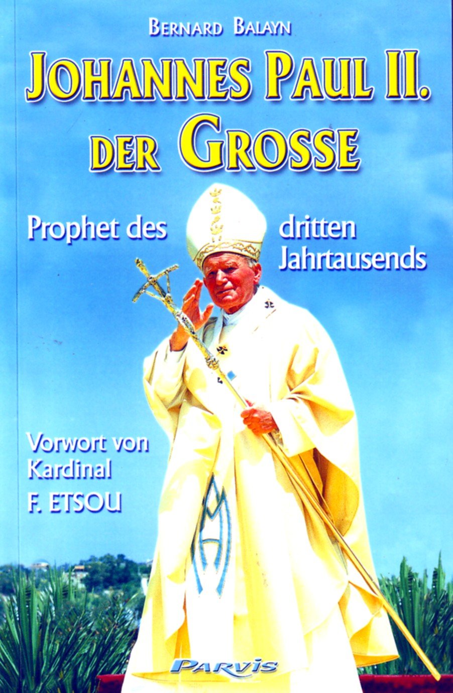 Johannes Paul II., der Grosse: Prophet des dritten Jahrtausends Memories