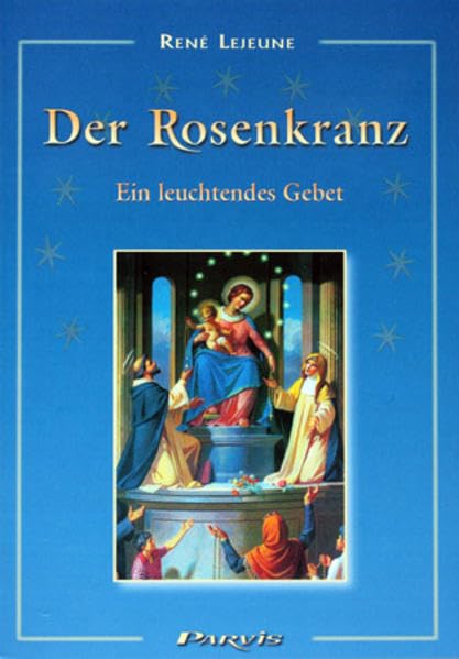 Der Rosenkranz, ein leuchtendes Gebet Religion & Esotericism