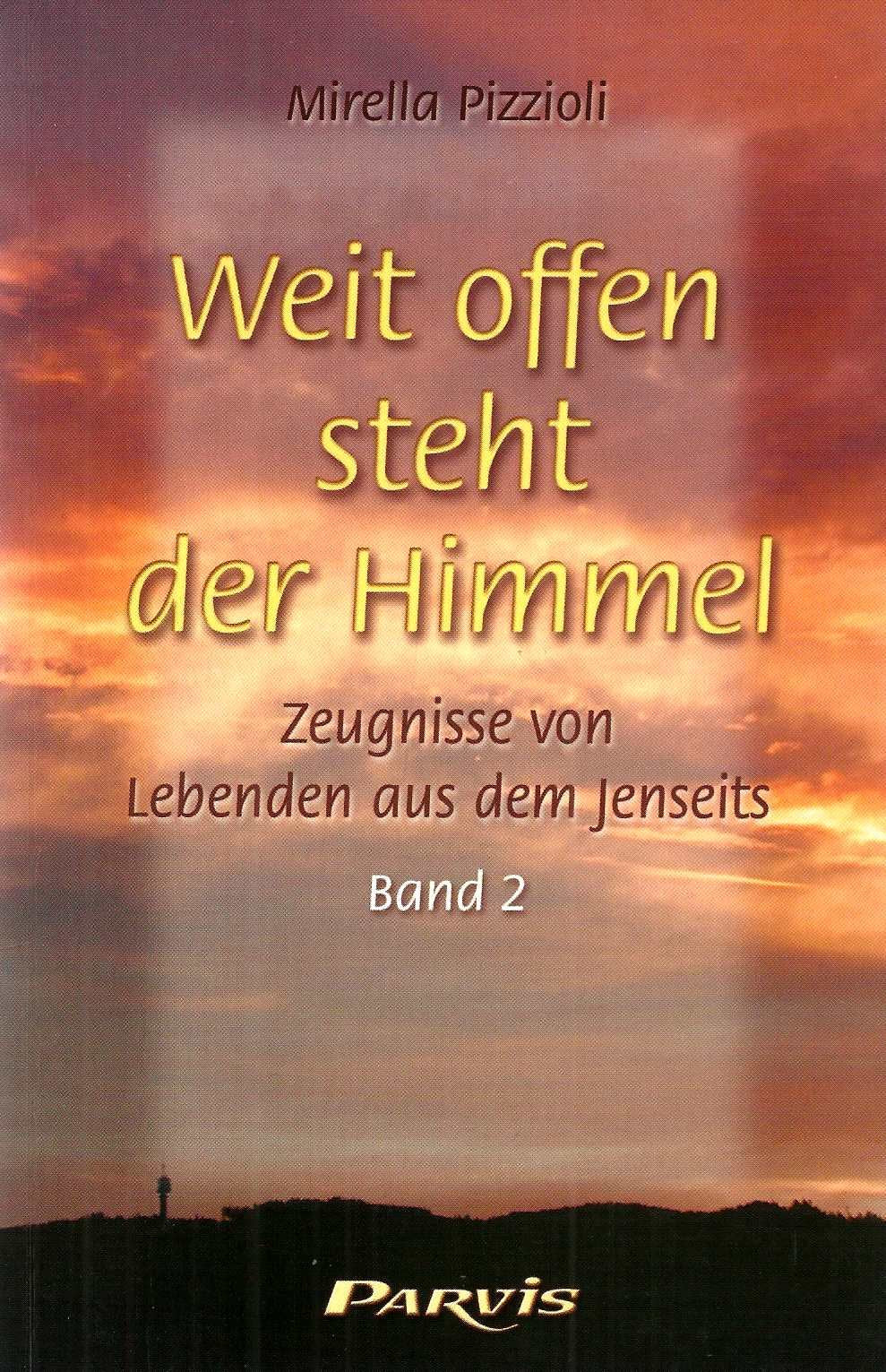 Weit offen steht der Himmel (Band 2): Zeugnisse von Lebenden aus dem Jenseits Death & Mourning