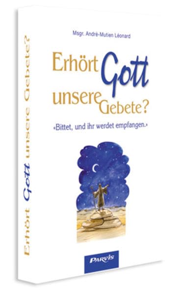 Erhört Gott unsere Gebete?: Bittet, und ihr werdet empfangen Religion & Esotericism