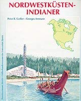 Nordwestküsten-Indianer: Zur Kultur, Geschichte und Gegenwartssituation. Materialien und Vorschläge für den Unterricht Learning & Reference