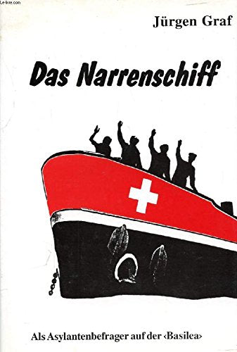 DAS NARRENSCHIFF, ALS ASYLANTENBEFRAGER AUF DER 'BASILEA' book