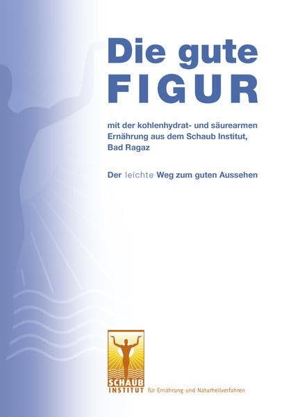 Die gute Figur: Der leichte Weg zum guten Aussehen Health, Nutrition & Fitness