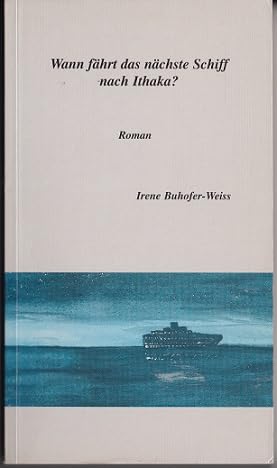 Wann fährt das nächste Schiff nach Ithaka? Books