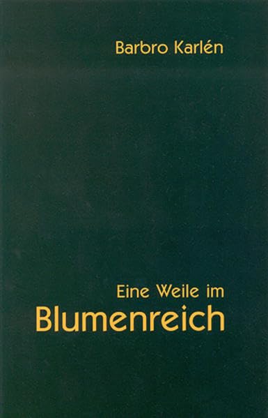 Eine Weile im Blumenreich Novels & Short Stories