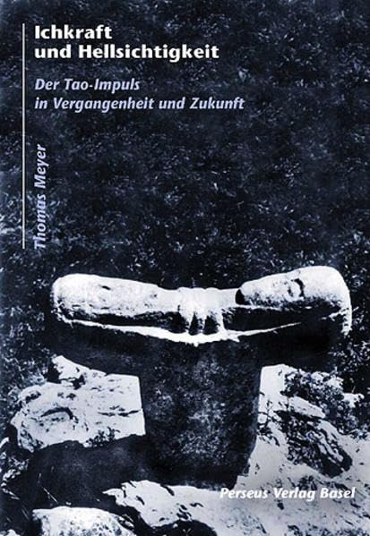 Ichkraft und Hellsichtigkeit. Der Tao-Impuls in Vergangenheit und Zukunft Health, Nutrition & Fitness
