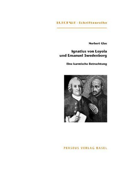 Ignatius von Loyola (1491-1556) und Emanuel Swedenborg (1688-1772): Eine karmische Betrachtung Fiction Books