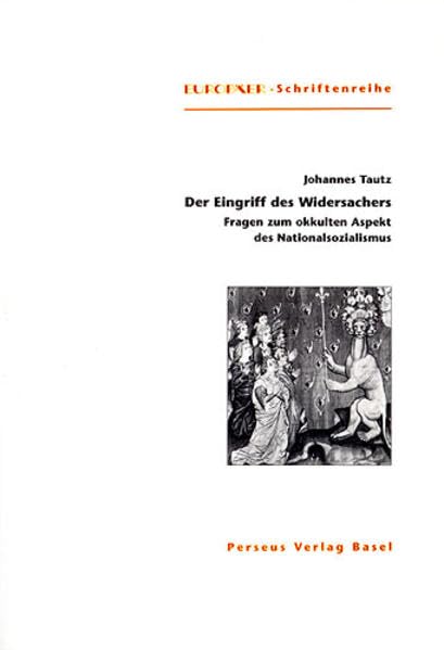 Der Eingriff des Widersachers: Fragen zum okkulten Aspekt des Nationalsozialismus (Europäer-Schriften) German history