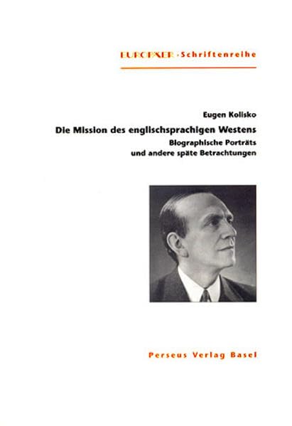 Die Mission des englischsprachigen Westens. Biographische Porträts und andere Betrachtungen Memories