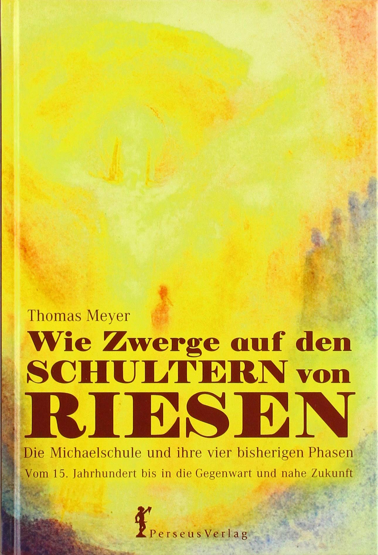 Wie Zwerge auf den Schultern von Riesen: Die Michaelschule und ihre vier bisherigen Phasen vom 15. Jahrhundert bis in die Gegenwart und nahe Zukunft Memories