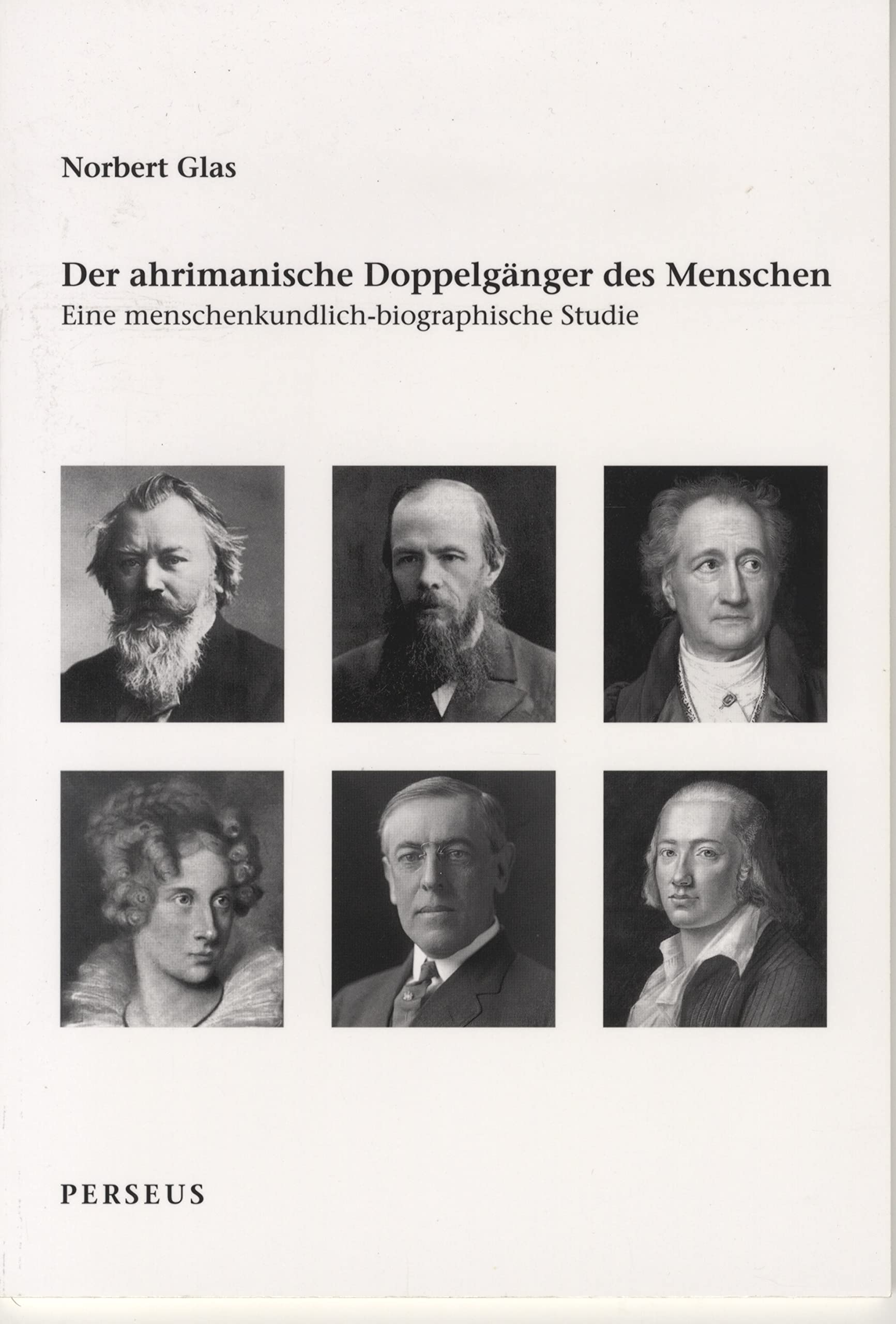 Der ahrimanische Doppelgänger des Menschen: Eine menschenkundlich-biographische Studie (Europäer-Schriften) Psychology