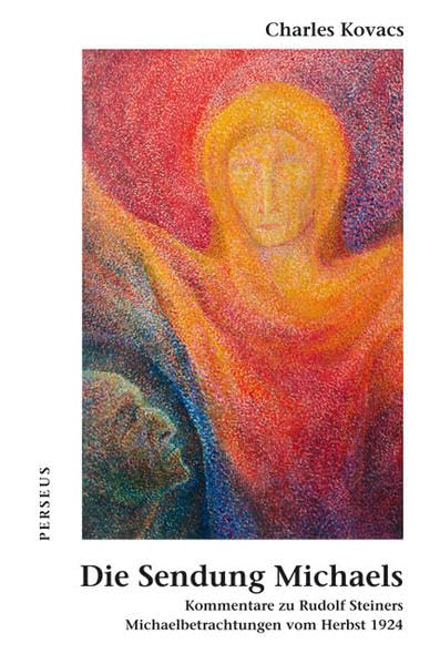 Die Sendung Michaels: Kommentare zu den Michaelbetrachtung Rudolf Steiners vom Herbst 1924 Philosophy