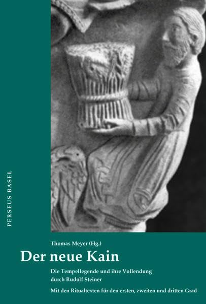 Der neue Kain: Die Tempellegende und ihre Vollendung durch Rudolf Steiner. Mit den Ritualtexten für den ersten, zweiten und dritten Grad Reference Books