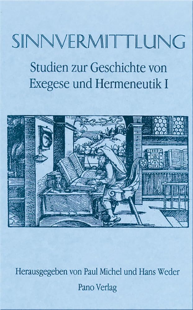 Studien zur Geschichte von Exegese und Hermeneutik / Sinnvermittlung: Studien zur Geschichte von Exegese und Hermeneutik I Philosophy