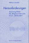 Herausforderungen: Spannungsfelder des Religionsunterrichts im 21. Jahrhundert. Eine Studie mit Dokumentation Education & Training