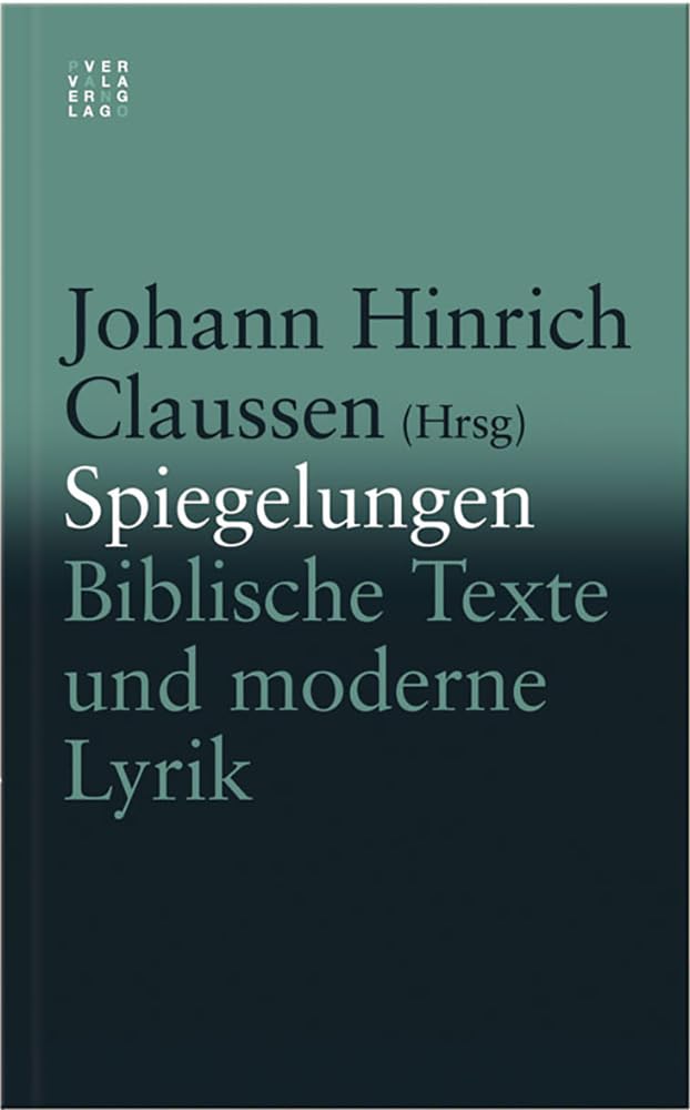 Spiegelungen. Biblische Texte und moderne Lyrik Contemporary literature