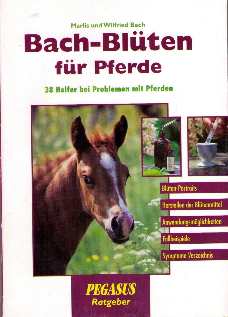Bach-Blüten für Pferde. 38 Helfer bei Problemen mit Pferden Books