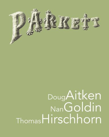 Parkett, Nr.57, Doug Aitken, Nan Goldin, Thomas Hirschhorn: Beil.: Editions for Parkett. (Parkett: Die Parkett-Reihe mit Gegenwartskünstlern) Media & Communication