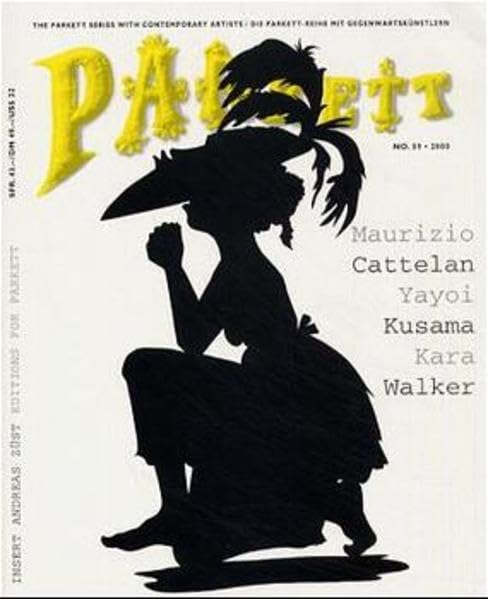 Parkett, Nr.59, Maurizio Cattelan, Yasoi Kusama, Kara Walker: Insert: Andreas Schulze (Parkett: Die Parkett-Reihe mit Gegenwartskünstlern) Film, Art & Culture