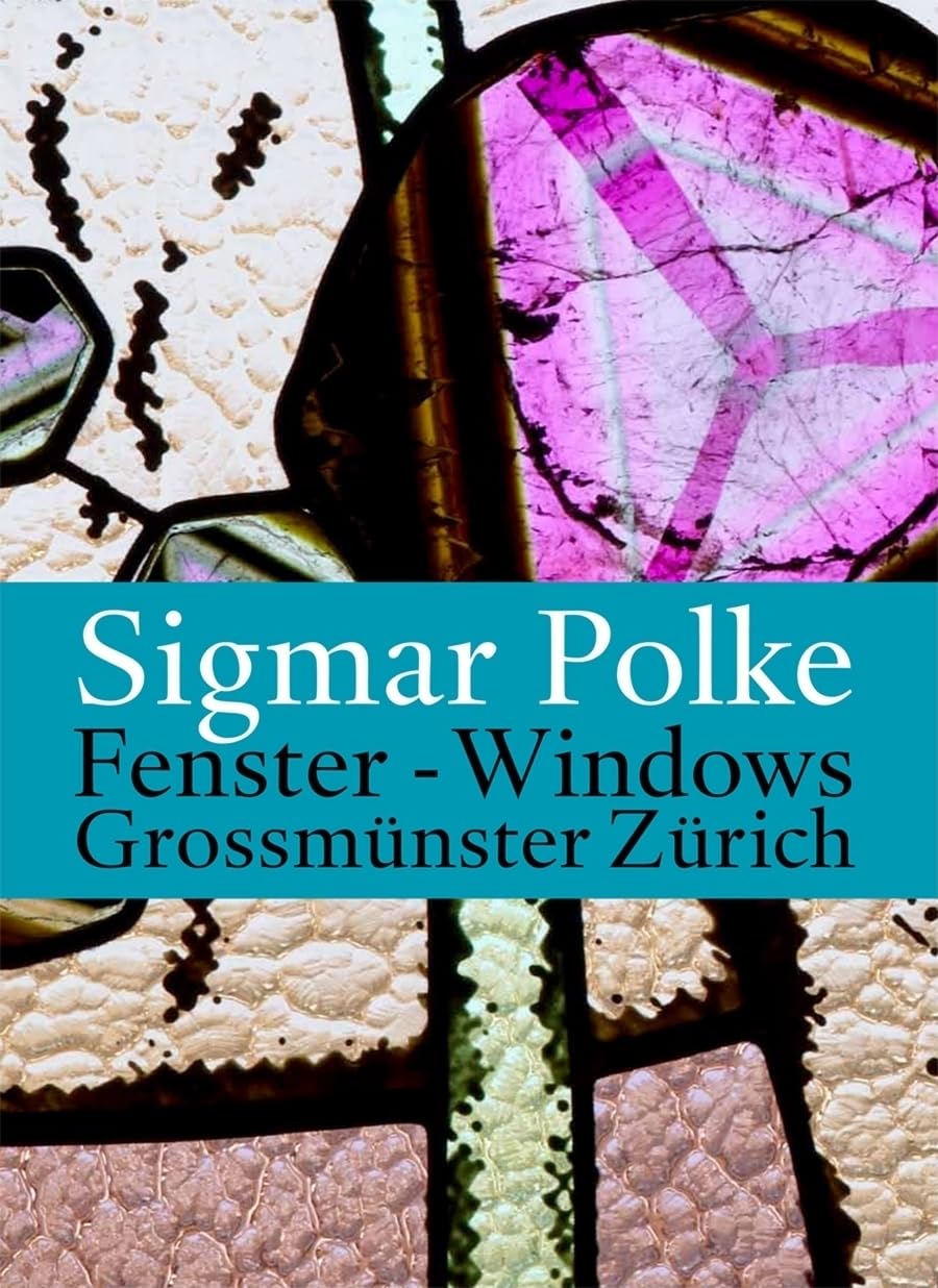 Sigmar Polke: Fenster-Windows Grossmunster Zurich book