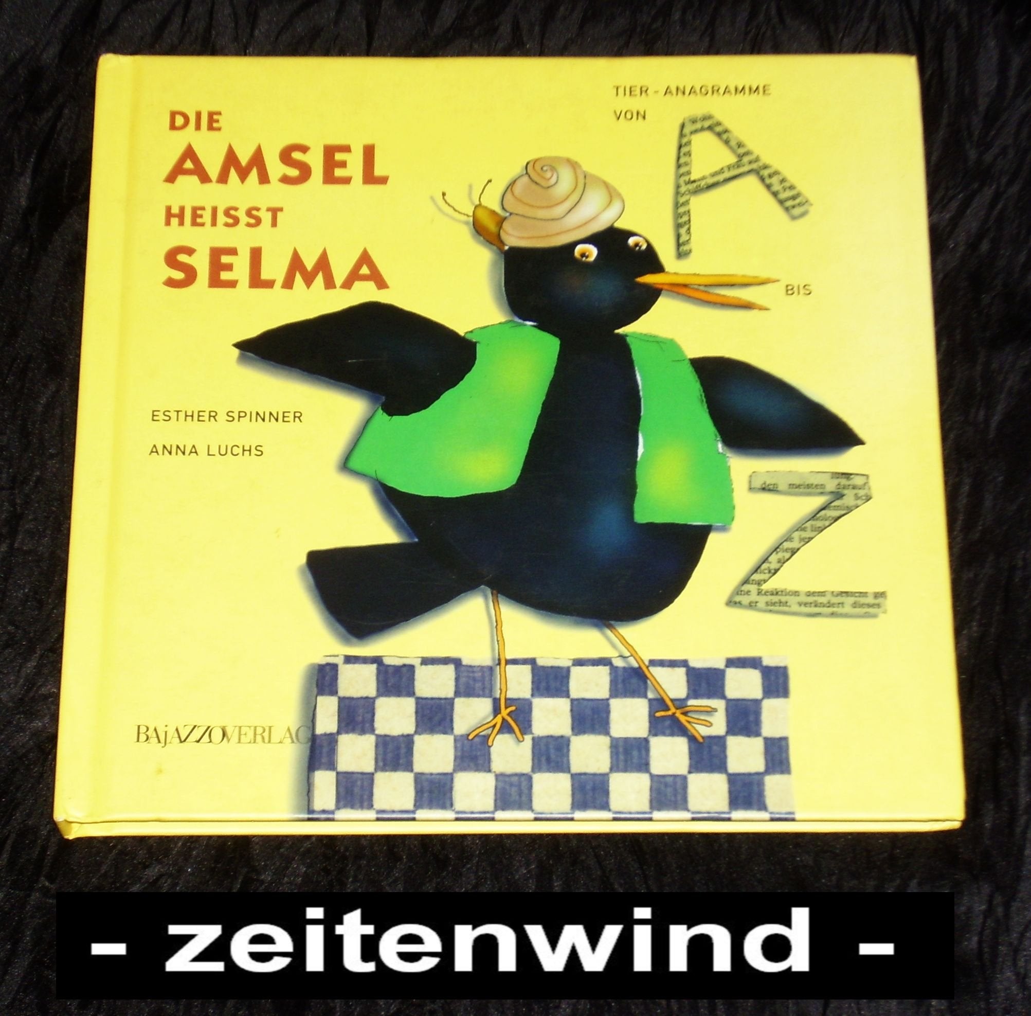 Die Amsel heisst Selma. Tier-Anagramme von A bis Z Books