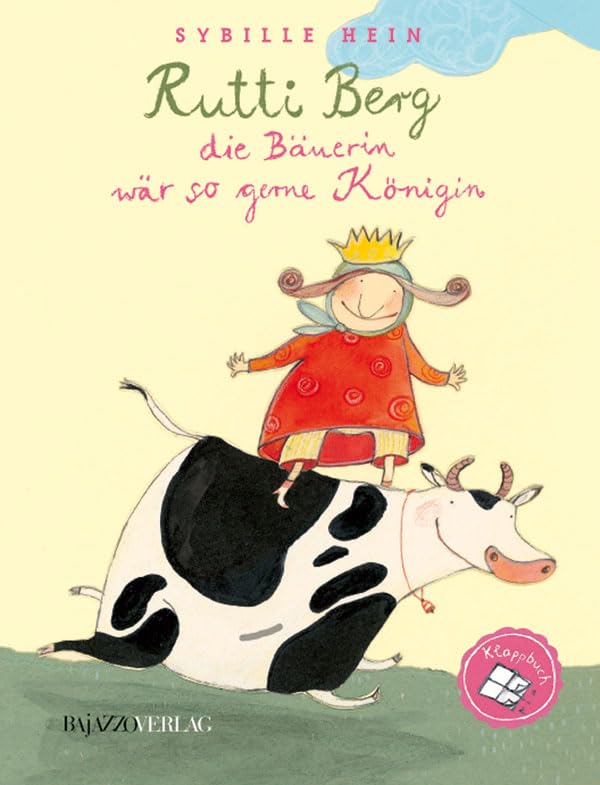 Rutti Berg, die Bäuerin, wär so gerne Königin: Klappbuch Children's books