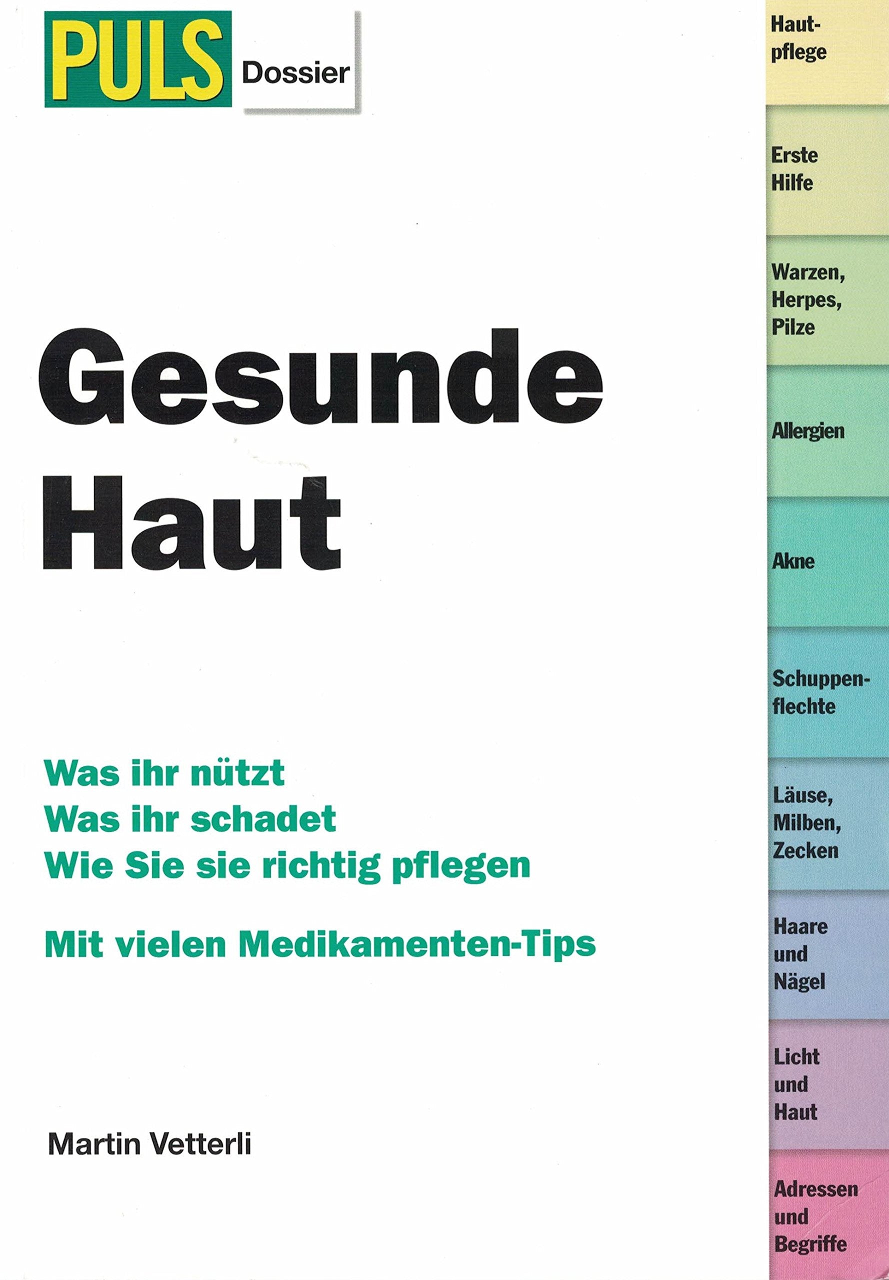 Gesunde Haut: Was der Haut gut tut, was ihr schadet. Die richtige Pflege, der beste Schutz, die häufigsten Probleme. (Gesundheitstipp-Ratgeber) Health, Nutrition & Fitness