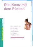 Das Kreuz mit dem Rücken: Was dem Rücken gut tut, was ihm schadet. Beschwerden vorbeugen und behandeln. (Gesundheitstipp-Ratgeber) Health, Nutrition & Fitness