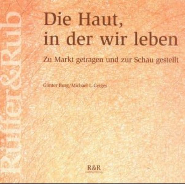 Die Haut, in der wir leben: Zu Markt getragen und zur Schau gestellt Medicine