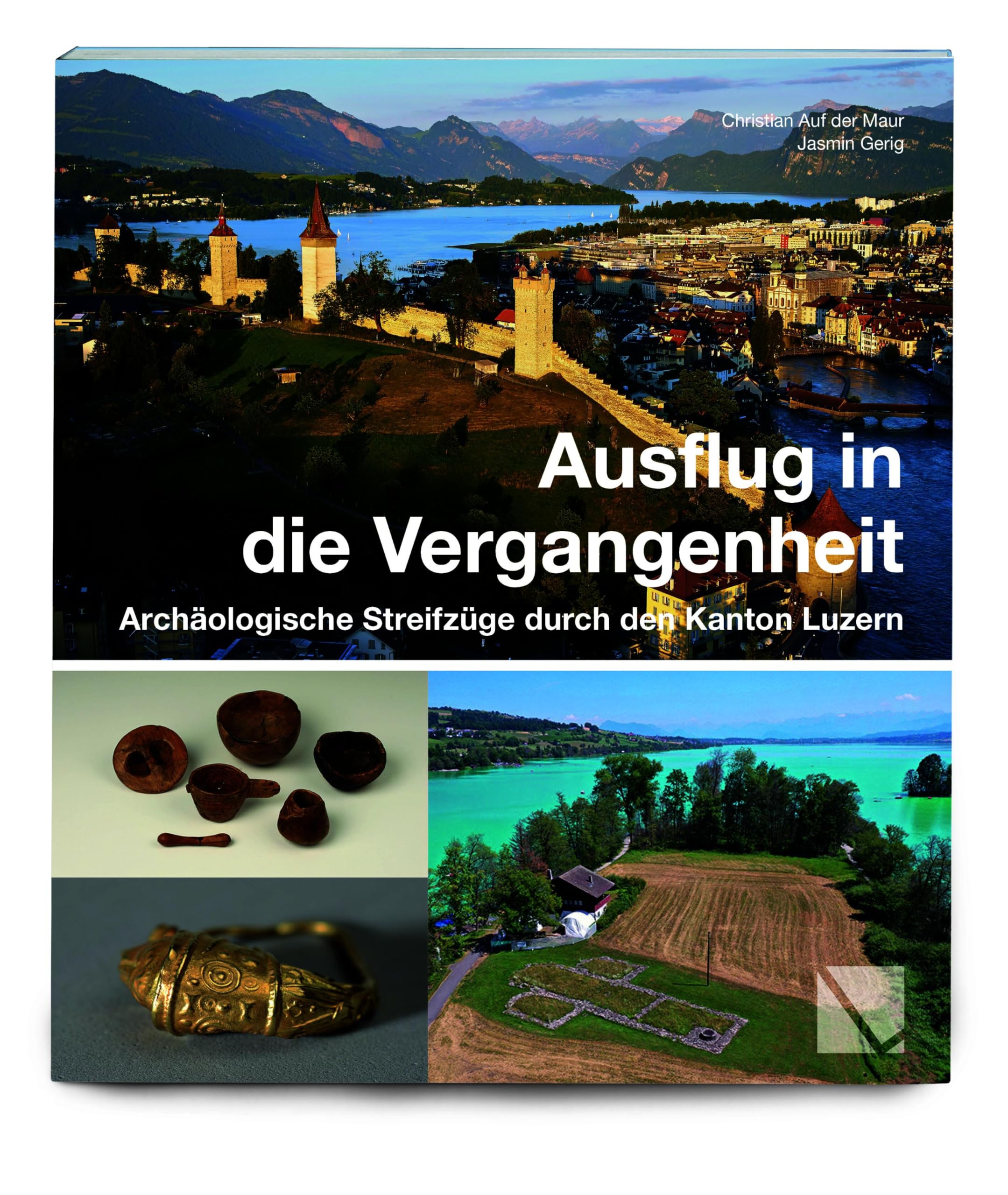 Ausflug in die Vergangenheit: Archäologische Streifzüge durch den Kanton Luzern Business, Finance & Career