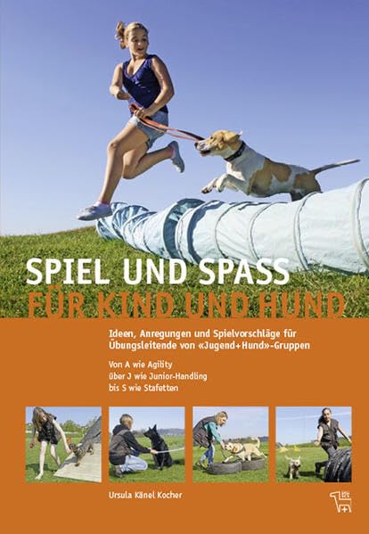 Spiel und Spass für Kind und Hund: Ideen und Anregungen für Übungsleitende Learning & Reference