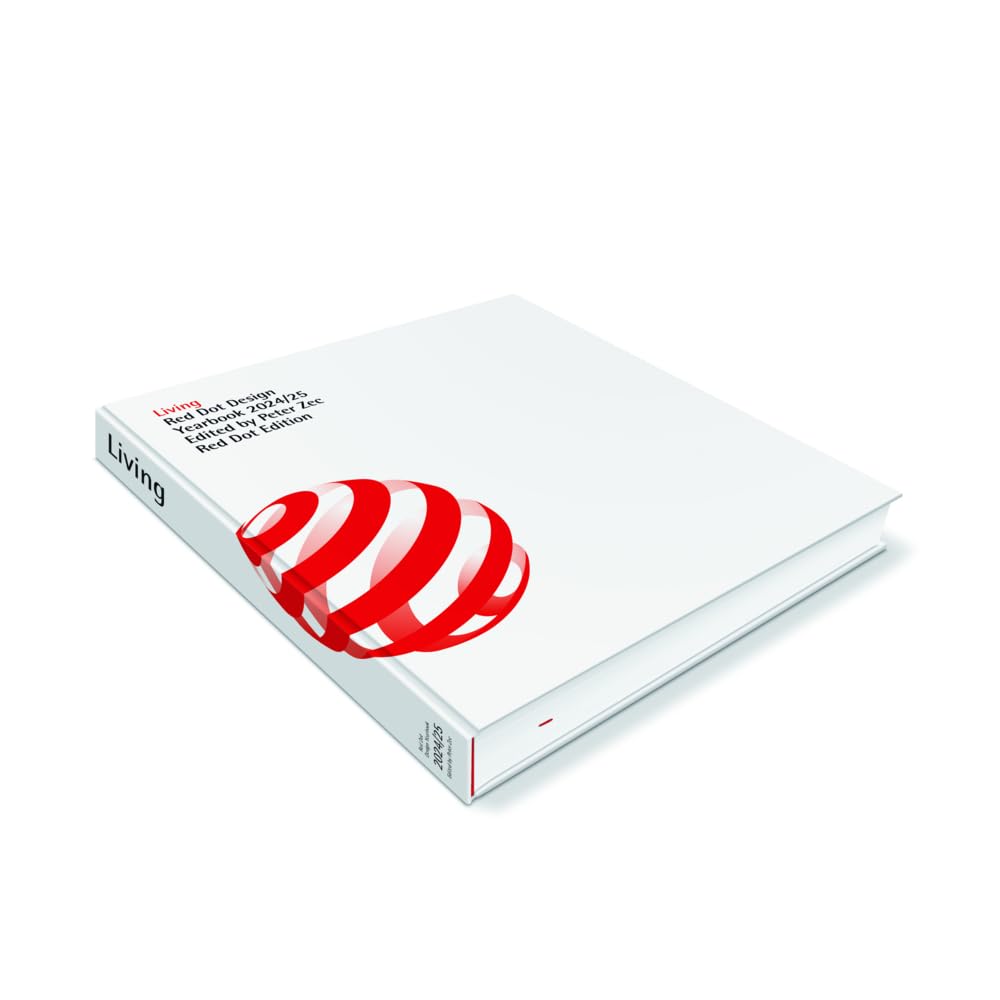 Living 2024/25: Red Dot Design Yearbook 2024/25 (Red Dot Design Yearbook: Living, Doing, Working, Einjoying) Architecture