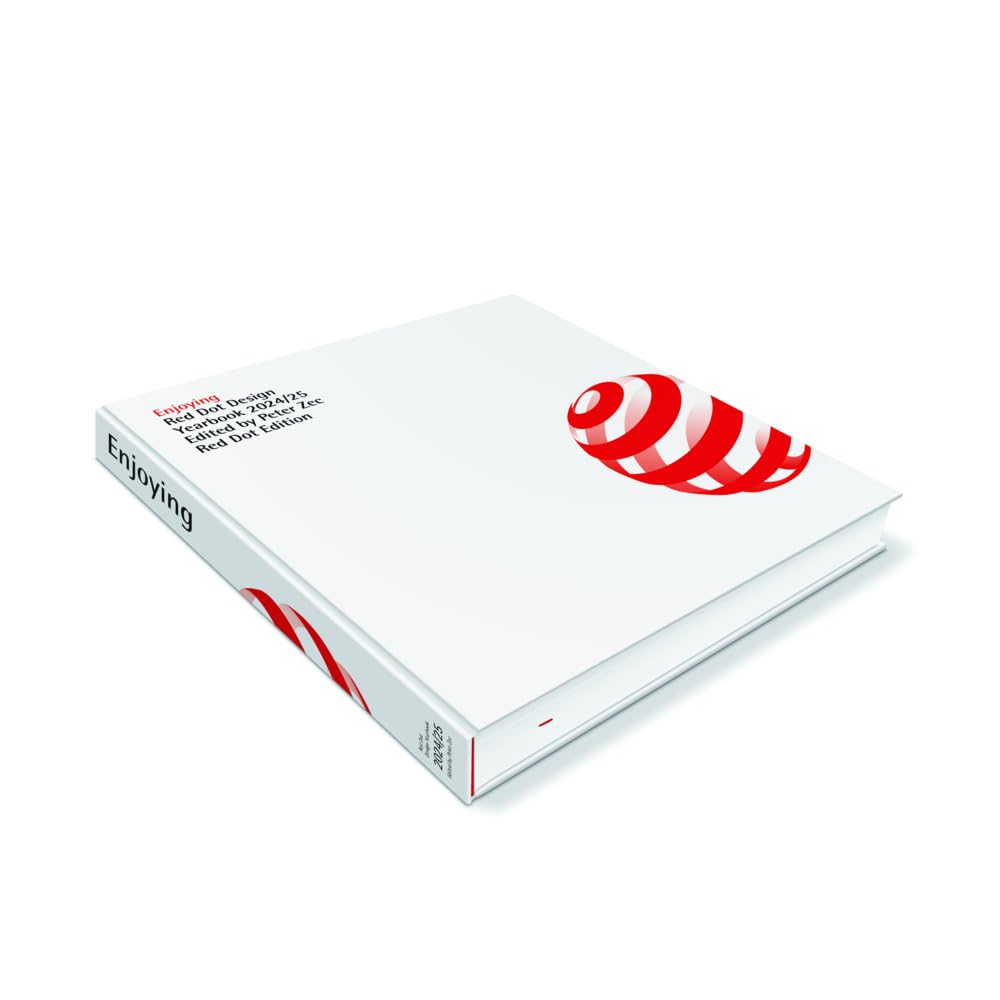 Enjoying 2024/25: Red Dot Design Yearbook 2024/25 (Red Dot Design Yearbook: Living, Doing, Working, Einjoying) Architecture