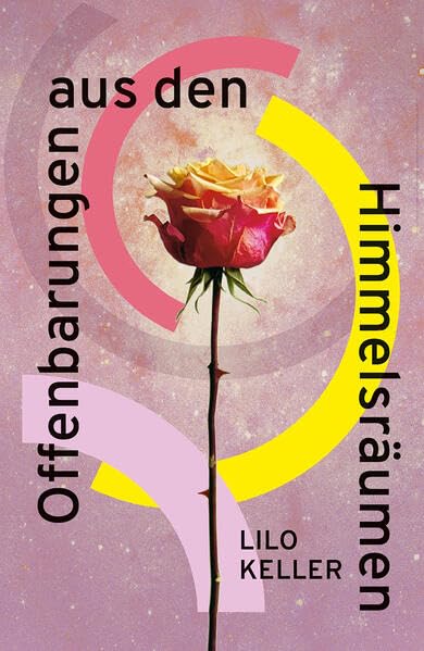 Offenbarungen aus den Himmelsräumen: Lilo Keller Religion & Esotericism