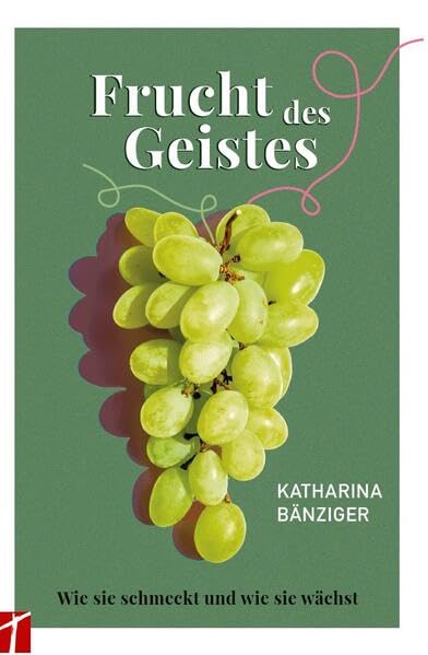 Frucht des Geistes: Wie sie schmeckt und wie sie wächst Religion & Esotericism