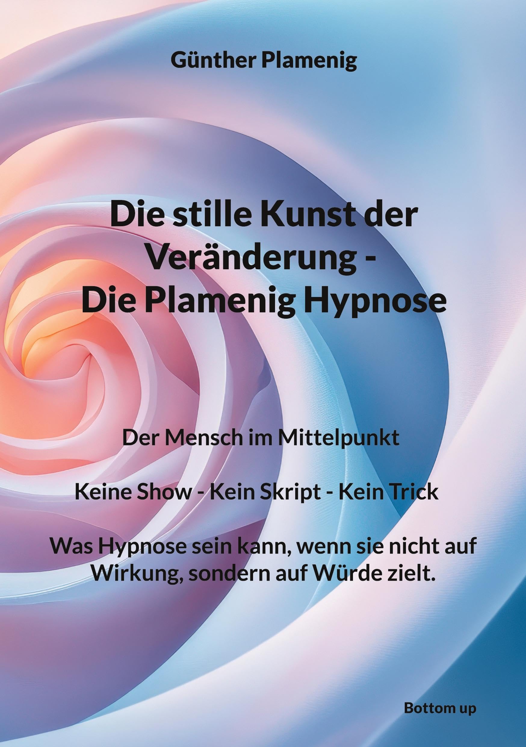 Die stille Kunst der Veränderung - Die Plamenig Hypnose Religion & Esotericism