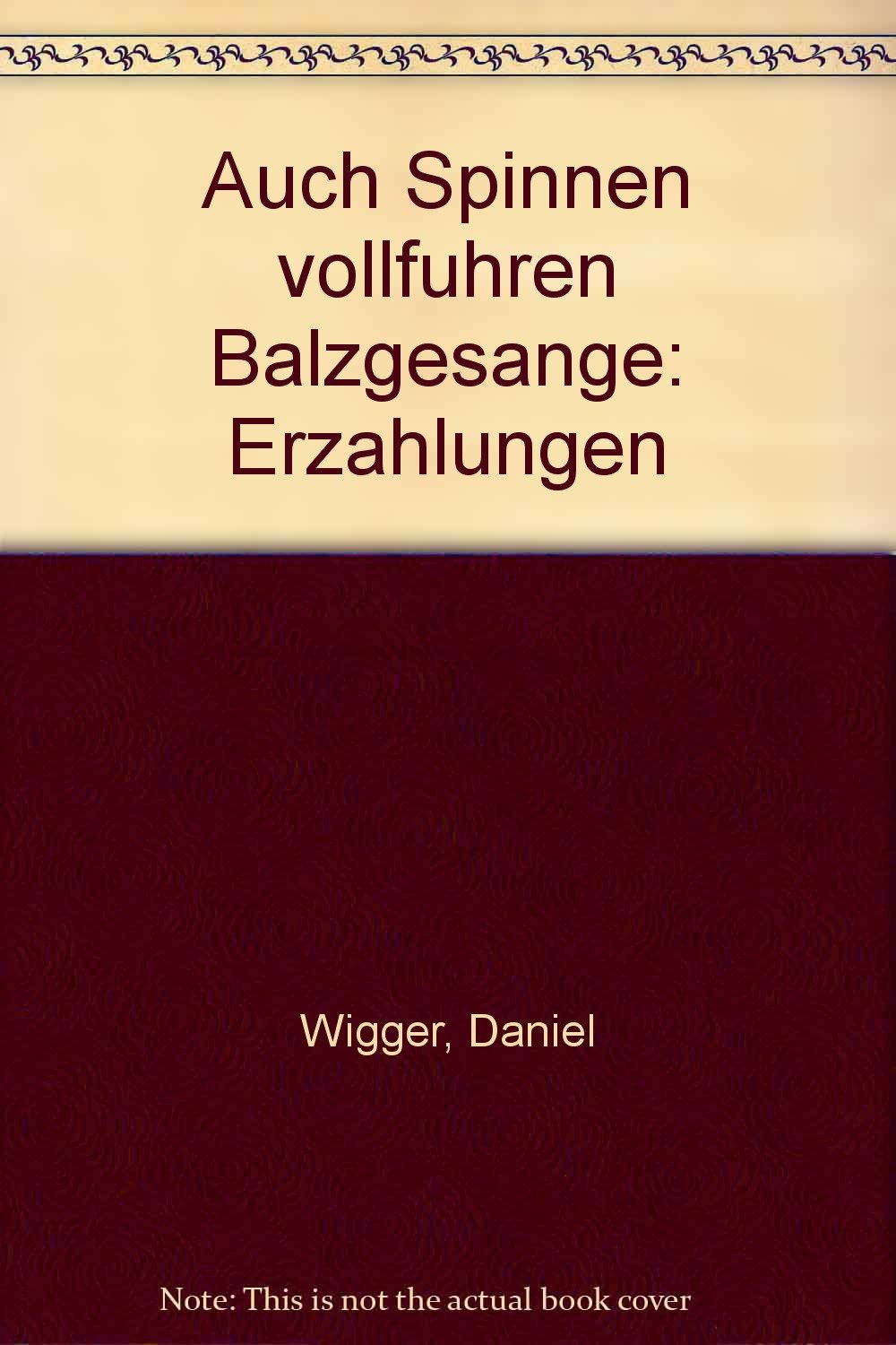 Auch Spinnen vollführen Balzgesänge: Erzählungen Books