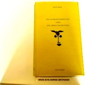 Die Rache der Kismanier oder Sex Crime und Esoterik: Roman Fiction