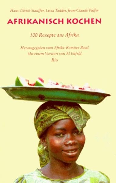 Afrikanisch kochen: 100 Rezepte aus Afrika Books
