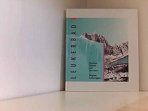 Leukerbad - Thermen, Themen und Tourismus book