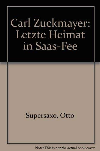 Carl Zuckmayer. Letzte Heimat in Saas-Fee Art & Literature