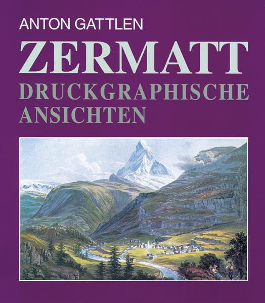 Zermatt - Durckgrafische Ansichten Books